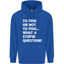 To Fish or Not to? What a Stupid Question Childrens Kids Hoodie Royal Blue