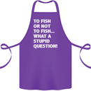 To Fish or Not to? What a Stupid Question Cotton Apron 100% Organic Purple