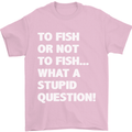 To Fish or Not to? What a Stupid Question Mens T-Shirt Cotton Gildan Light Pink