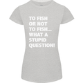 To Fish or Not to? What a Stupid Question Womens Petite Cut T-Shirt Sports Grey