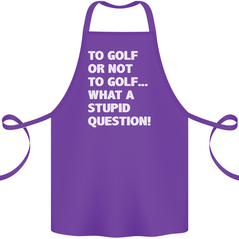 To Golf or Not to? What a Stupid Question Cotton Apron 100% Organic Purple