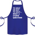 To Golf or Not to? What a Stupid Question Cotton Apron 100% Organic Royal Blue