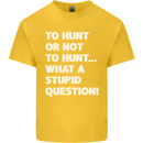 To Hunt or Not to? What a Stupid Question Kids T-Shirt Childrens Yellow