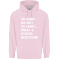 To Hunt or Not to? What a Stupid Question Mens 80% Cotton Hoodie Light Pink