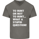 To Hunt or Not to? What a Stupid Question Mens V-Neck Cotton T-Shirt Charcoal