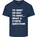To Hunt or Not to? What a Stupid Question Mens V-Neck Cotton T-Shirt Navy Blue