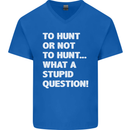 To Hunt or Not to? What a Stupid Question Mens V-Neck Cotton T-Shirt Royal Blue