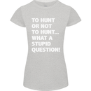 To Hunt or Not to? What a Stupid Question Womens Petite Cut T-Shirt Sports Grey