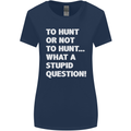 To Hunt or Not to? What a Stupid Question Womens Wider Cut T-Shirt Navy Blue