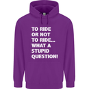 To Ride or Not to? What a Stupid Question Childrens Kids Hoodie Purple