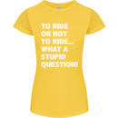 To Ride or Not to? What a Stupid Question Womens Petite Cut T-Shirt Yellow