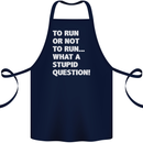 To Run or Not to? What a Stupid Question Cotton Apron 100% Organic Navy Blue