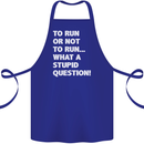 To Run or Not to? What a Stupid Question Cotton Apron 100% Organic Royal Blue