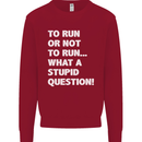 To Run or Not to? What a Stupid Question Kids Sweatshirt Jumper Red
