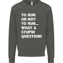To Run or Not to? What a Stupid Question Kids Sweatshirt Jumper Storm Grey