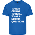 To Run or Not to? What a Stupid Question Mens Cotton T-Shirt Tee Top Royal Blue
