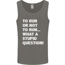 To Run or Not to? What a Stupid Question Mens Vest Tank Top Charcoal