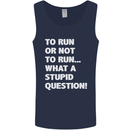 To Run or Not to? What a Stupid Question Mens Vest Tank Top Navy Blue