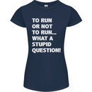 To Run or Not to? What a Stupid Question Womens Petite Cut T-Shirt Navy Blue
