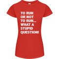 To Run or Not to? What a Stupid Question Womens Petite Cut T-Shirt Red