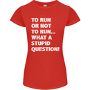 To Run or Not to? What a Stupid Question Womens Petite Cut T-Shirt Red