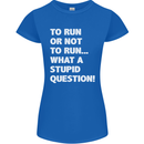 To Run or Not to? What a Stupid Question Womens Petite Cut T-Shirt Royal Blue