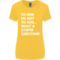 To Run or Not to? What a Stupid Question Womens Wider Cut T-Shirt Yellow