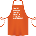 To Ski or Not to? What a Stupid Question Cotton Apron 100% Organic Orange
