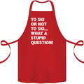 To Ski or Not to? What a Stupid Question Cotton Apron 100% Organic Red