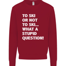 To Ski or Not to? What a Stupid Question Kids Sweatshirt Jumper Red