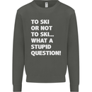 To Ski or Not to? What a Stupid Question Kids Sweatshirt Jumper Storm Grey