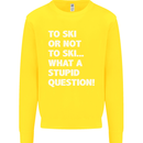 To Ski or Not to? What a Stupid Question Kids Sweatshirt Jumper Yellow