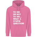 To Ski or Not to? What a Stupid Question Mens 80% Cotton Hoodie Azelea