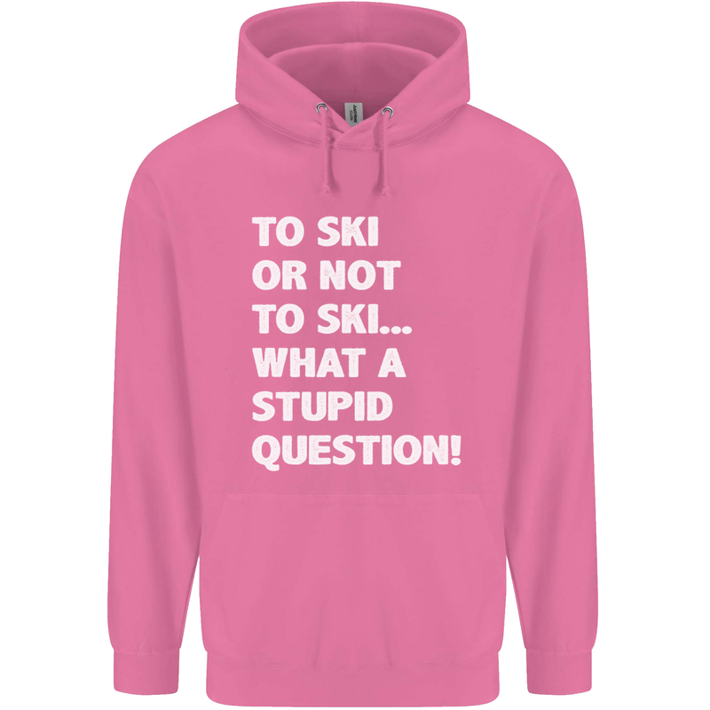 To Ski or Not to? What a Stupid Question Mens 80% Cotton Hoodie Azelea