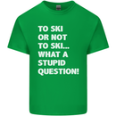 To Ski or Not to? What a Stupid Question Mens Cotton T-Shirt Tee Top Irish Green
