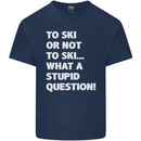 To Ski or Not to? What a Stupid Question Mens Cotton T-Shirt Tee Top Navy Blue