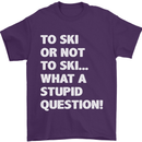 To Ski or Not to? What a Stupid Question Mens T-Shirt Cotton Gildan Purple