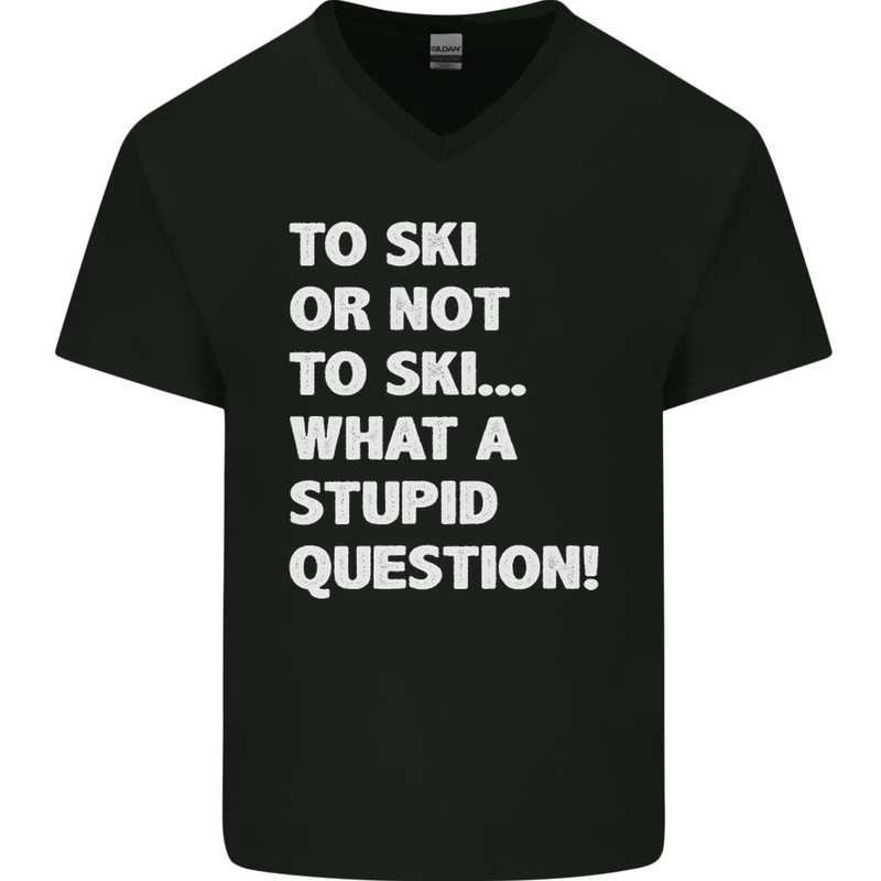 To Ski or Not to? What a Stupid Question Mens V-Neck Cotton T-Shirt Black