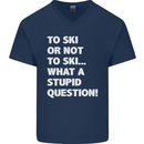 To Ski or Not to? What a Stupid Question Mens V-Neck Cotton T-Shirt Navy Blue