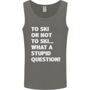 To Ski or Not to? What a Stupid Question Mens Vest Tank Top Charcoal