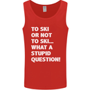 To Ski or Not to? What a Stupid Question Mens Vest Tank Top Red