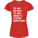 To Ski or Not to? What a Stupid Question Womens Petite Cut T-Shirt Red