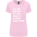 To Ski or Not to? What a Stupid Question Womens Wider Cut T-Shirt Light Pink