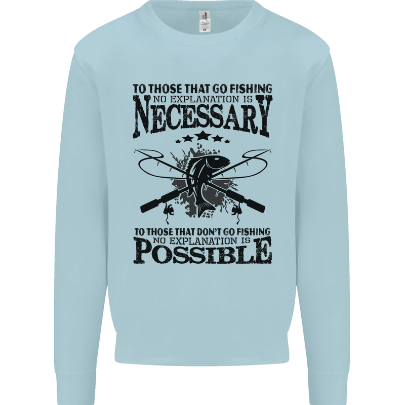 To Those That Go Fishing Funny Fisherman Mens Sweatshirt Jumper Light Blue