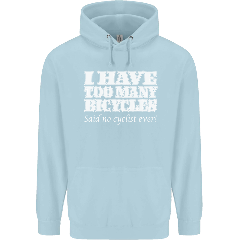Too Many Bicycles Said No Cyclist Cycling Childrens Kids Hoodie Light Blue