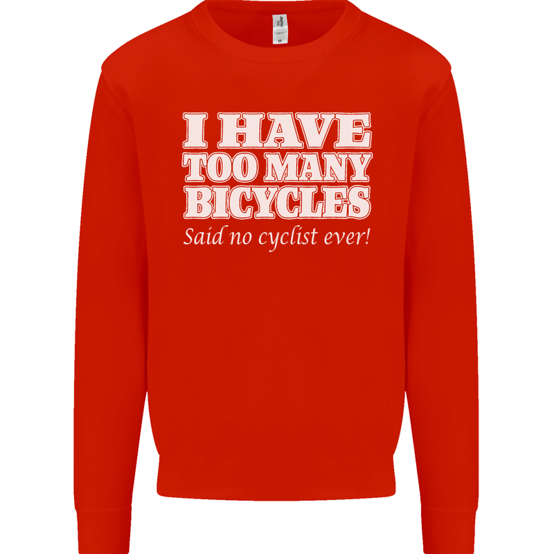 Too Many Bicycles Said No Cyclist Cycling Kids Sweatshirt Jumper Bright Red