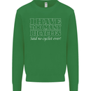 Too Many Bicycles Said No Cyclist Cycling Kids Sweatshirt Jumper Irish Green