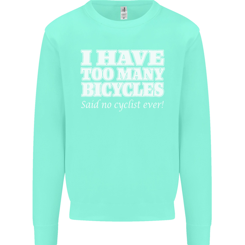 Too Many Bicycles Said No Cyclist Cycling Kids Sweatshirt Jumper Peppermint