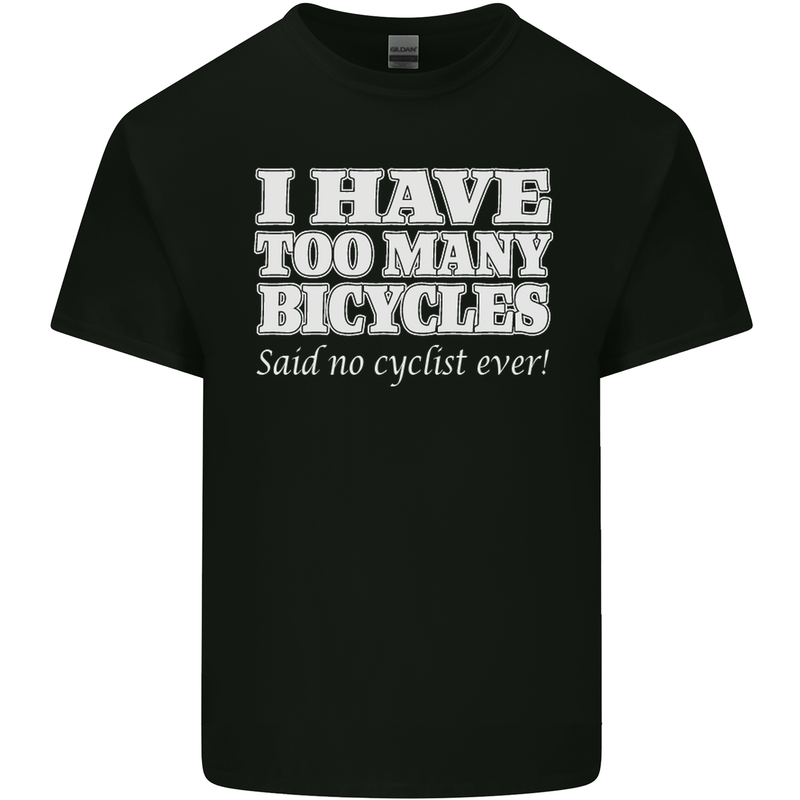 Too Many Bicycles Said No Cyclist Cycling Mens Cotton T-Shirt Tee Top Black