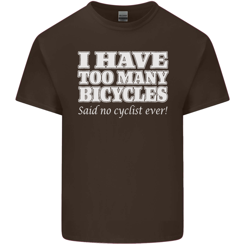 Too Many Bicycles Said No Cyclist Cycling Mens Cotton T-Shirt Tee Top Dark Chocolate
